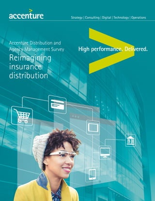 Accenture Distribution and
Agency Management Survey
Reimagining
insurance
distribution
 