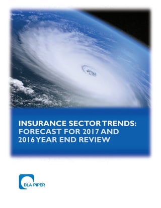 INSURANCE SECTORTRENDS:
FORECAST FOR 2017 AND
2016YEAR END REVIEW
 