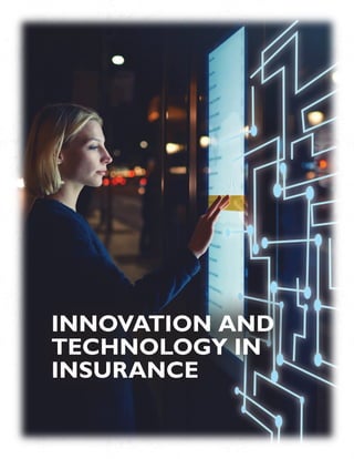 INSURANCE SECTOR TRENDS: FORECAST FOR 2017 AND 2016 YEAR END REVIEW  |  23
INNOVATION AND
TECHNOLOGY IN
INSURANCE
 