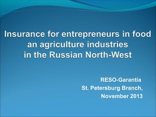 RESO-Garantia
St. Petersburg Branch,
November 2013

 
