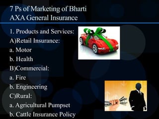 6.P ROCESSThe process should be customer friendly in insurance industry.7. PHYSICAL DISTRIBUTION:Distribution is a key determinant of success for all insurance companies