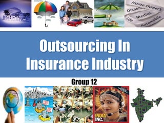 Outsourcing In Insurance Industry Group 12 