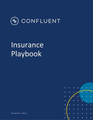 Insurance
Playbook
CONFLUENT 2020 ｜ VERTICALS
 
