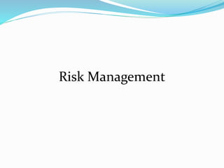 Risk Management
 