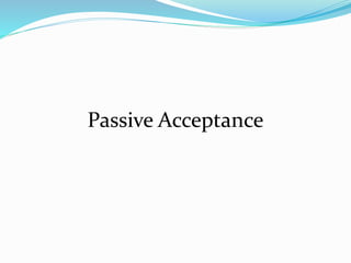Passive Acceptance
 