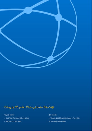 13
Ngành Bảo hiểm
25/05/2020
Công ty Cổ phần Chứng khoán Bảo Việt
Trụ sở chính: Chi nhánh:
▪ 8 Lê Thái Tổ, Hoàn Kiếm, Hà Nội ▪ Tầng 8, 233 Đồng Khởi, Quận 1, Tp. HCM
▪ Tel: (84 4) 3 928 8080 ▪ Tel: (84 8) 3 914 6888
 