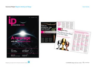 Insurance People Magazine Identity and Design                                                Case Studies




Designing success for the financial services industry   © COHESION Design Services Limited
 
