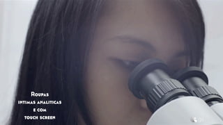 Roupas
intimas analiticas
e com
touch screen
 