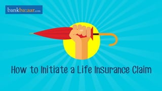 How to Initiate a Life Insurance Claim
 