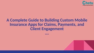 Top Claim Apps Building Smart Mobile Insurance Apps for Claims and Payments | PPTX