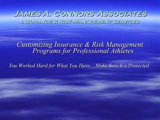 James A. Connors   Associates Insurance & Risk Management Services ,[object Object],[object Object]
