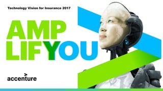Technology Vision for Insurance 2017
 