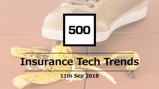 Insurance Tech Trends
11th Sep 2018
 