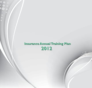 Insurance Annual Training Plan
          2012
 