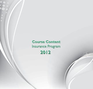 Course Content
Insurance Program
    2012
 