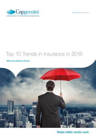 Top 10 Trends in Insurance in 2016
What You Need to Know
the way we see itInsurance
 
