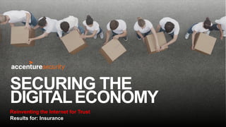 Reinventing the Internet for Trust
Results for: Insurance
SECURING THE
DIGITALECONOMY
 