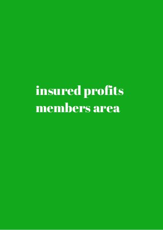 insured profits 
members area 
 