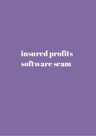 insured profits 
software scam 
 