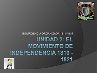 INSURGENCIA ORGANIZADA 1811-1815
 