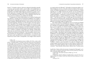 un estado perfecto de libertad.36
“Al desafiar la formación política reci-
bida de dirigentes externos, al desafiar incluso los objetivos (de incorpo-
ración a lo hindú) expresados por su [sic] propio movimiento, el santal
regresaba así a su código autóctono de creencias. Su [sic] entendimiento
de la política nacional —ya fuera la del comunalismo hindú, ya la del
congreso gandhista— finalmente se enmarcó en este código. Fuerzas po-
líticas más amplias se aceptaron filtradas por la lógica y necesidades tri-
bales”.37
Está claro que de lo que se trataba aquí era de un proceso cul-
tural creativo de reinterpretación, apropiación y subversión de símbolos,
ideas y prácticas por parte de grupos subordinados; refundiciones desple-
gadas por estos grupos según sus propios fines.
Este énfasis analítico se desarrolla aún más en el examen que Shahid
Amin hace de cómo la idea del Mahatma (asignada a Gandhi) se pensa-
ba y refundía en la imaginación popular en Gorakhpur, en el norte de In-
dia, en el mes siguiente a la visita de Gandhi a la región en febrero de
1921.38
Este examen se basa en rumores asociados a Gandhi de los que se
informó en Swadesh, semanario regional del Congreso Nacional Indio, y
en otros diarios. Estas historias examinaban los poderes para obrar mila-
gros de Gandhi, y describían lo que les pasaba a aquellos que se oponían
al Mahatma y al credo gandhista, en particular los tabúes de la bebida, el
tabaco y la comida. En la aldea de Nainpur (Azamgarh), el becerro per-
dido por largo tiempo de un campesino regresó a su corral como resulta-
do de una gracia otorgada por Mahatmaji; un hombre en el pueblo de
Danariya profirió insultos al Gandhiji y en consecuencia se le pegaron los
párpados; el 22 de febrero de 1921 un renunciante llegó a la aldea de
Godhbal y empezó a sacar bocanadas de su pipa de mariguana, pero
cuando la gente trató de hacerle entrar en razón empezó a insultar al Ma-
hatmaji, y a la mañana siguiente todo su cuerpo apareció cubierto de ex-
cremento.39
Estas historias, afirma Amin, indican cómo “las ideas acerca
2. INSURGENTES SUBALTERNOS Y SUBALTERNOS INSURGENTES 57
fracaso”.34
Cuando un devoto o devota no obtiene los beneficios específi-
cos por los que ha estado orando, ¿acaso la falla es de la deidad (que no
puede fallar) o del devoto (que puede no haber cumplido los ritos con
propiedad o sinceridad)? Según Sarkar los campesinos recurrían a este ti-
po de explicación y el propio Gandhi fijaba la responsabilidad por los re-
tiros que ordenaba por las fallas suyas y de sus seguidores acerca de cues-
tiones como la no violencia y la condición de intocable.
El argumento de Sumit Sarkar plantea una cuestión fundamental.
Los objetivos y métodos de los movimientos gandhistas eran amplios y
suficientemente adaptables para suministrar un contexto apropiado pa-
ra que los grupos subordinados llevaran a cabo iniciativas como éstas en
sus propios lenguajes culturales con el fin de lograr varios fines particu-
lares y específicos. Otro ejemplo sirve para aclarar esta cuestión. El mo-
vimiento de Jitu Santal en 1924-1928 en Malda, en el oriente de India,
tenía varios lazos con los dirigentes nacionalistas bengalíes swarajistas, y
aparentemente rechazó la identidad nativa de santal para tratar de alcan-
zar en cambio la condición social hindú. Sin embargo, Tanika Sarkar
afirma que este movimiento no debe adscribirse a la gran narración de la
“Historia de la lucha por la libertad” o visto meramente como un senci-
llo movimiento de incorporación al sanskritismo.35
La noción de una
desh (tierra, país) específicamente santal animaba la concepción de Jitu
Santal de un nuevo orden: correspondía a una antigua visión santal de
56 CULTURAS DE HISTORIA Y ETNOGRAFÍA
Saurabh Dube, “Myths, symbols and community: Satnampanth of Chhattisgarh”, en Su -
baltern Studies VII.Writings on South Asian History and Society, editado por Partha Chat-
terjee y Gyanendra Pandey, Delhi, 1992.
36
Tanika Sarkar, “Jitu Santal’s movement in Malda”, pp. 157-162.
37
Ibid., p. 163.
38
Shahid Amin, “Ghandi as Mahatma: Gorakhpur district, eastern UP, 1921-22” en
Subaltern Studies III. Writings on South Asian History and Society, editado por R. Guha,
Delhi, 1984.
39
Ibid., pp. 27-47.
34
Ibid., p. 316.
35
Tanika Sarkar, “Jitu Santal’s movement in Malda, 1924-1932: a study in tribal
protest”, en Subaltern Studies IV. Writings on South Asian History and Society, editado por
R. Guha, Delhi, 1985. El concepto de “incorporación al sanskritismo [sanskritization]”
fue desarrollado primeramente por M.N. Srinivas. Se refiere a la adpoción por parte de
miembros de castas bajas, de prácticas, ritos y símbolos de una casta alta. Véase M.N. Sri-
nivas, Religion and Society among the Coorgs of South India, Oxford, 1952; y Social Chan -
ge in Modern India, Berkeley y Los Ángeles, 1966, pp. 1-45. El concepto ha sido incan-
sablemente usado, discutido y criticado en el transcurso de los años. David Hardiman se
ha ocupado de esta categoría y ha producido una crítica efectiva reciente de la misma. Mis
propias críticas del concepto recogen y desarrollan los argumentos de Hardiman: la idea
de incorporación al sanskritismo subestima el conflicto creado por la apropiación por par-
te de las castas bajas de símbolos de las castas altas; la teoría carece de una dimensión his-
tórica convincente; para salir del estancamiento hace falta relacionar los valores con el po-
der. Al mismo tiempo, también subrayo que tal apropiación de símbolos de castas altas
tiende a reproducir el significado de los sentidos y funciones dominantes dentro de lími-
tes hegemónicos. David Hardiman, The Coming of the Devi, Delhi, 1987, pp. 157-165;
 
