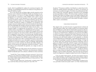 de género.69
El proyecto también se ha labrado un camino hacia la for-
mación de estudios históricos adecuados a la cultura y la conciencia, la
estructura y la condición de agente. Por último, los profesionales de Sub-
altern Studies han construido vigorosas autocríticas de las teleologías
que han apuntalado su trabajo.70
Al mismo tiempo, muchos de estos de-
sarrollos se han dado en la medida en que el más amplio enfoque de Sub-
altern Studies se ha movido de los pasados de los grupos subordinados a
las historias de la construcción, por la clase media, de estados y comuni-
dades, nación y nacionalismo.
SUBALTERNOS INSURGENTES
Hace algunos años, un teórico de entre un grupo bastante exclusivo de
teóricos de grueso calibre, que se había reunido en los nemorosos alrede-
dores de Shimla para cavilar sobre las desalentadoras perspectivas del secu-
larismo en India, acuñó una frase pegajosa y encantadoramente indiscre-
ta. Durante un brindis formal, y después en una ceremonia más pública,
se refirió al “neurótico antiestatismo de Partha Chatterjee [un actor cla-
ve entre los historiadores subalternos]”, en el que las neurosis mismas de
Chatterjee acerca del Estado moderno lo han conducido a su obsesión
con este Behemoth de la modernidad. La gravedad del padecimiento y la
existencia de la patología se pueden discutir; sin embargo, a lo largo de
los últimos años, para contrarrestar las primeras acusaciones contra el
grupo por olvidarse del Estado colonial, el grupo central del proyecto
Subaltern Studies ha emprendido una serie de estudios de la dinámica
del poder y de las agendas discursivas del Estado y la nación en el sur de
Asia en los siglos XIX y XX. Este énfasis es un atisbo de impresionantes y
anchas —con frecuencia recién pavimentadas— avenidas de historia,
pero no siempre destaca los bastante ásperos caminos de herradura y los
lóbregos y oscuros senderos del pasado. ¿Acaso hay aquí una persistente
ironía? ¿Los fragmentos y márgenes siempre han de correr el riesgo de ser
2. INSURGENTES SUBALTERNOS Y SUBALTERNOS INSURGENTES 75
nación, abrió la posibilidad de explorar las cuestiones de género. Sin
embargo, esta posibilidad permaneció sin realizarse en los primeros tra-
bajos de Subaltern Studies.
No se trata sólo de que no hubiese algún artículo sustantivo en los
primeros cuatro volúmenes de Subaltern Studies que abordara las cues-
tiones de género, ni de que en el trabajo del grupo se hablara de los
protagonistas, los campesinos o tribus rebeldes, como si sólo se tratara
de hombres. Lo que es más ilustrativo es lo que sucedió cuando las
cuestiones de género surgieron en la evidencia histórica que los miem-
bros del grupo tenían ante sí. En Elementary Aspects Guha afirma que
los modos comunales de trabajo se trasladaron a la insurgencia: por
ejemplo, durante la rebelión santal, fueron los hombres los que destru-
yeron las propiedades del enemigo, mientras las mujeres recogían el bo-
tín. La continuación de esta división del trabajo entre los sexos —crí-
ticamente ligada a la organización de parentesco, a la vida y formas
cotidianas de las comunidades y a la subordinación de las mujeres— re-
vela ciertos límites efectivos de los cambios de los papeles de los sexos
durante la insurgencia. De manera similar, sabemos de la práctica san-
tal de estigmatizar como brujas a las jovencitas que rehusaban partici-
par en la rebelión. También somos conscientes de las prácticas de Sido
y Kanho como dirigentes de la rebelión, quienes podían gozar sexual-
mente de las mujeres de la tribu. Se puede afirmar que se trata sólo de
ejemplos particulares de un caso, más amplio y general, de dominación
masculina en el mundo campesino. Guha, sin embargo, eligió guardar
silencio acerca de tales cuestiones de división del trabajo basada en el
género y de los procesos de explotación sexual de las mujeres.67
¿Acaso
este silencio, de un historiador de oposición, no es algo así como un
lapsus político?
Hay que admitir que Guha estaría entre los primeros en reconocer
estos problemas en su trabajo.68
De hecho, más recientemente, Subaltern
Studies ha dedicado parte de su esfuerzo a abordar las críticas cuestiones
74 CULTURAS DE HISTORIA Y ETNOGRAFÍA
69
Véase, por ejemplo, Partha Chatterjee, The Nation and its Fragments, Princeton,
1993; y Dipesh Chakrabarty, “The difference-deferral of a colonial modernity: public de-
bates on domesticity in British India”, en Subaltern Studies VIII. Essays in Honour of Rana -
jit Guha, editado por David Arnold y David Hardiman, Delhi, 1994.
70
Véase, por ejemplo, Dipesh Chakrabarty, “La poscolonialidad y el artilugio de la His-
toria: ¿quién habla en nombre de los pasados ‘indios’?”, en S. Dube, Pasados poscoloniales.
67
Saurabh Dube, “Peasant insurgency and peasant consciousness”. Acerca de estos
problemas en otras colaboraciones de Subaltern Studies, véase Gayatri Chakravorty Spi-
vak, “Subaltern Studies: deconstructing historiography”, y Rosalind O’Hanlon, “Recover-
ing the subject: Subaltern Studies and histories of resistance in colonial south Asia”, Mod -
ern Asian Studies, 22, 1, 1988.
68
Véase, por ejemplo, Ranajit Guha, “Chandra’s death”, en Subaltern Studies V.Writ -
ings on South Asian History and Society, editado por R. Guha, Delhi, 1987.
 