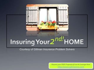 2nd!


Request your FREE Proposal of Cost & Coverage Now!
       http://www.gillmanins.com
 