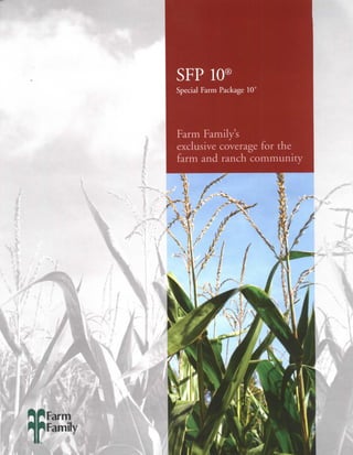 SFP 10(
Special Farm Package 1CT

Farm Family's
exclusive coverage for the
farm and ranch community

Farm
Family

 