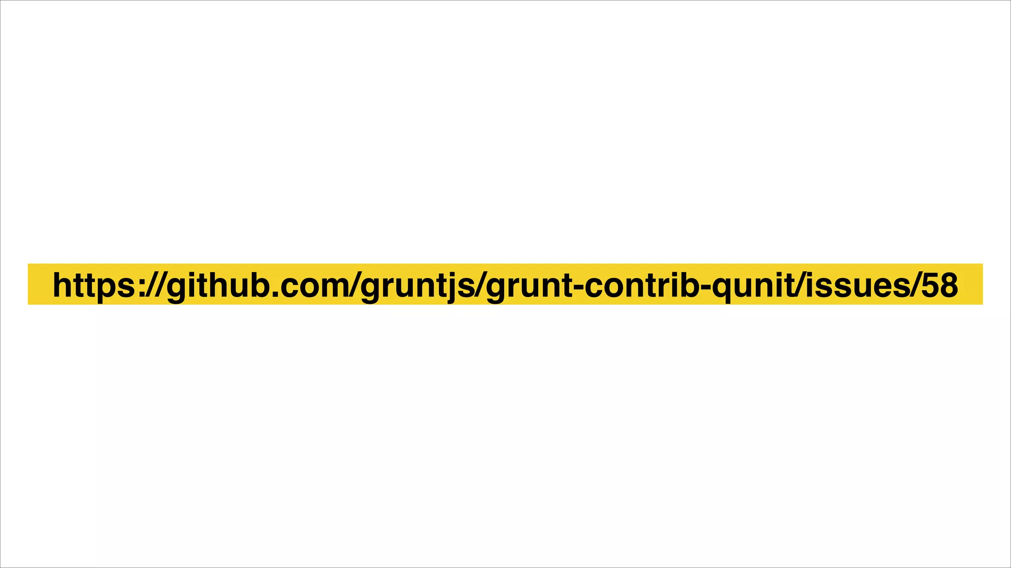 https://github.com/gruntjs/grunt-contrib-qunit/issues/58
 