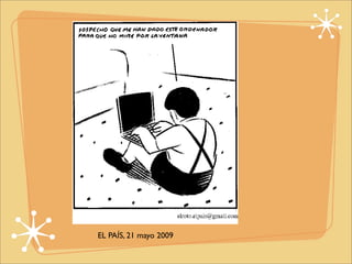 EL PAÍS, 21 mayo 2009 
 