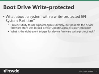 Boot Drive Write-protected
• What about a system with a write-protected EFI
System Partition?
• Provide utility to use Upd...