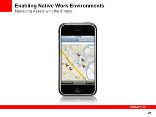 Enabling Native Work Environments
Managing Assets with the iPhone




                                    21
 