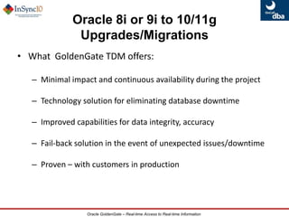 Oracle GoldenGate HeterogeneitySupports Applications running on ….