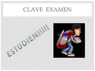 CLAVE EXAMEN

 