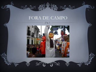 FORA DE CAMPO
 