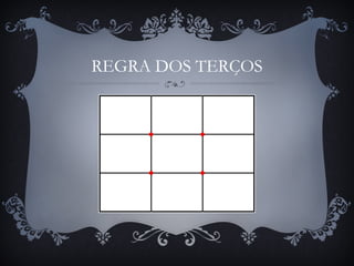REGRA DOS TERÇOS
 