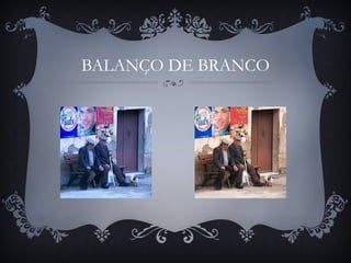 BALANÇO DE BRANCO
 