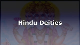 Hindu Deities
 