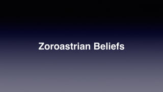Zoroastrian Beliefs
 