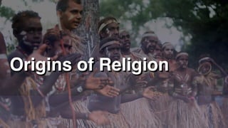 Origins of Religion
 