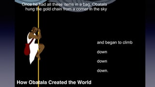 How Obatala Created the World
 