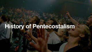 History of Pentecostalism
 