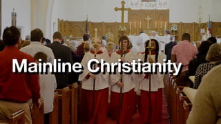Mainline Christianity
 