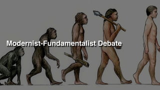 Modernist-Fundamentalist Debate
 