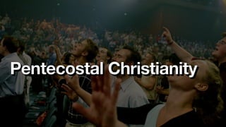 Pentecostal Christianity
 