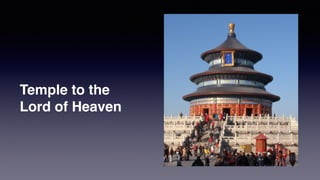 Temple to the
Lord of Heaven
 