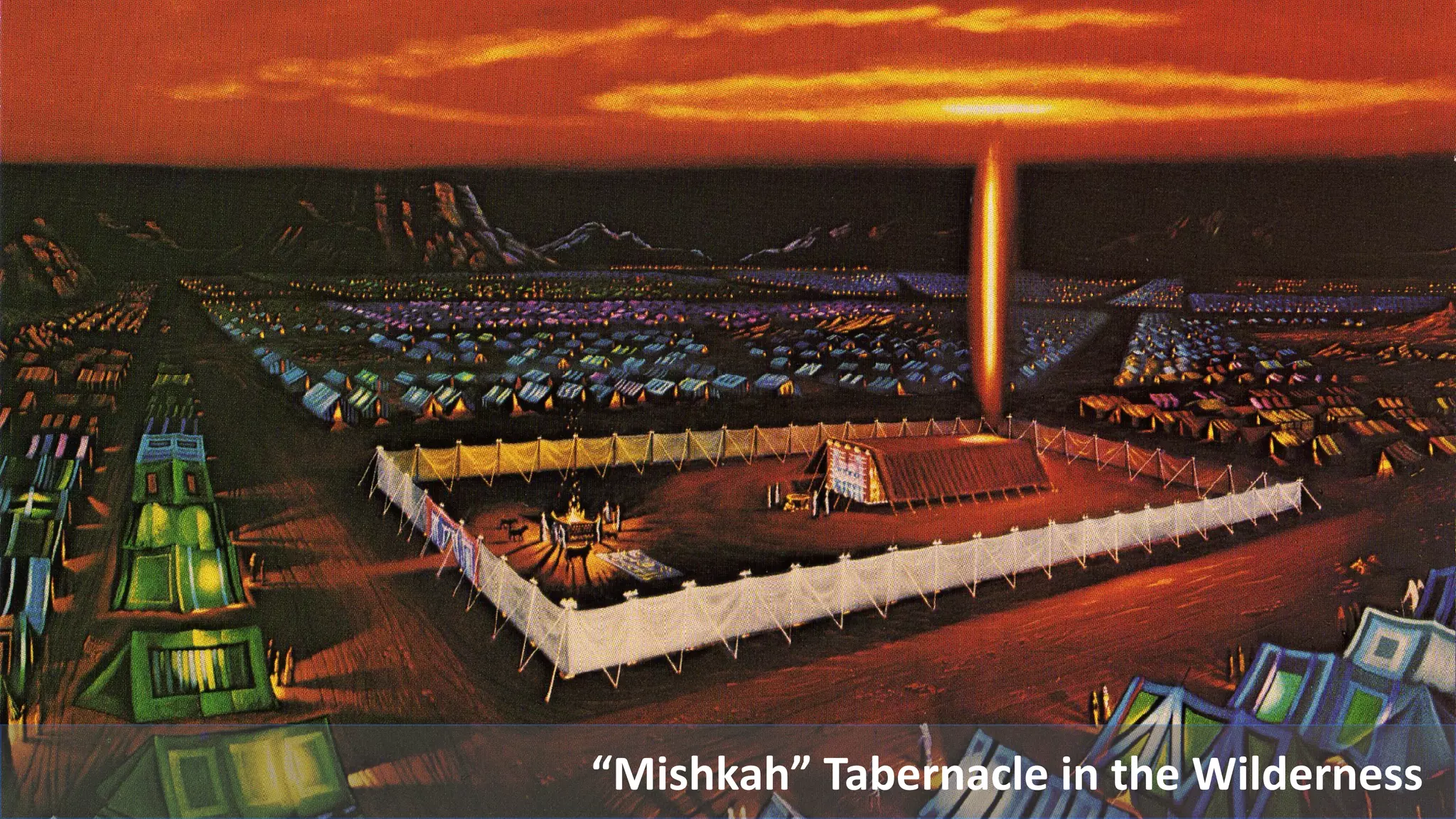 “Mishkah” Tabernacle in the Wilderness
 