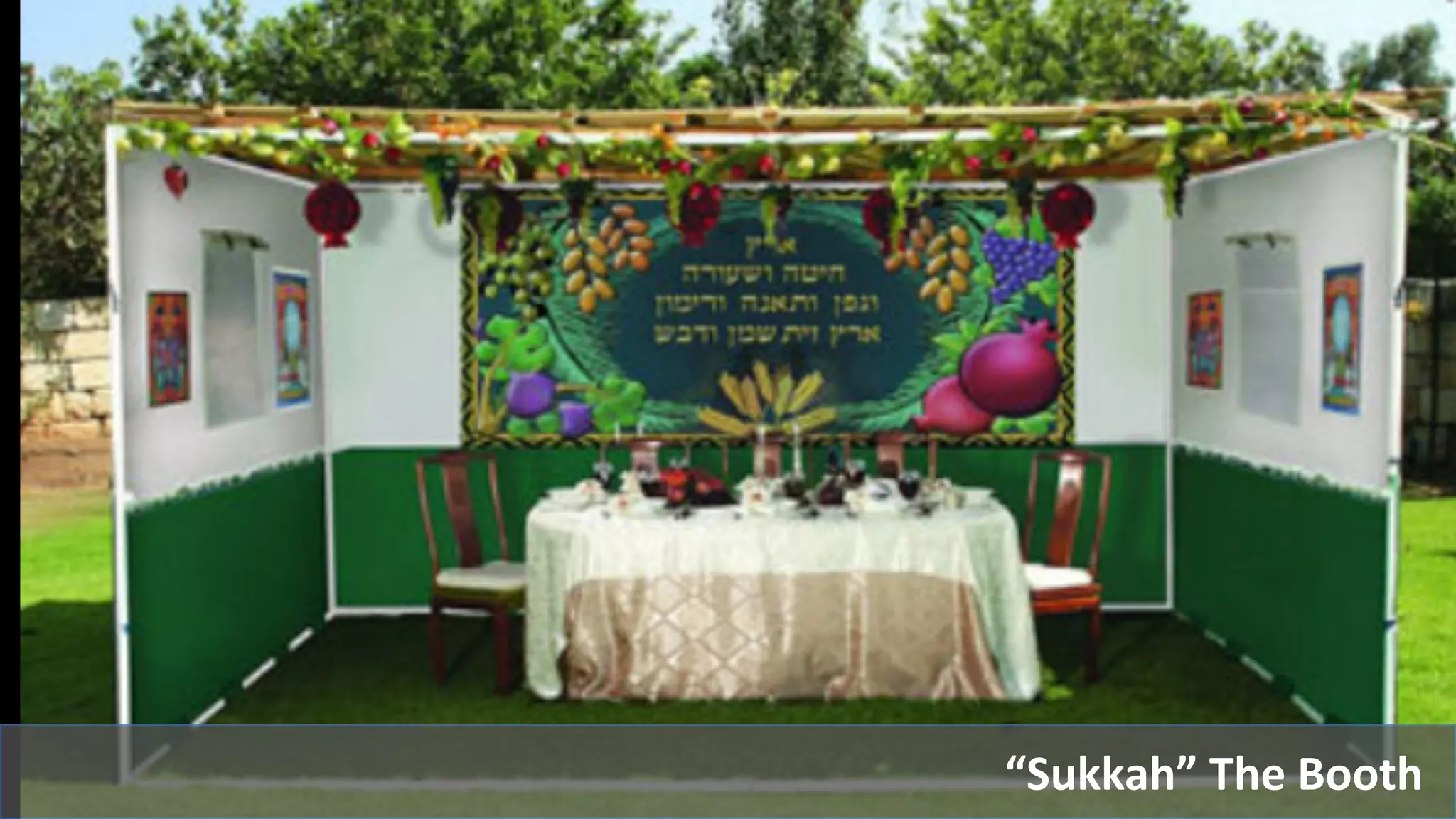 “Sukkah” The Booth
 