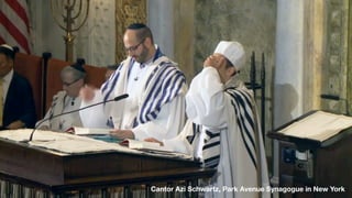 Cantor Azi Schwartz, Park Avenue Synagogue in New York
 