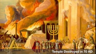 Temple Destroyed in 70 AD
 